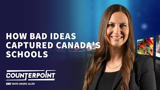 Charlatans in the Classroom: How Bad Ideas Captured Canadas Schools - CounterPoint
