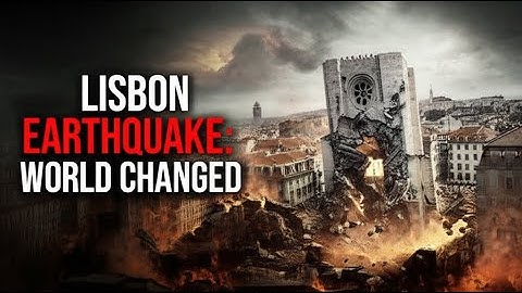 The Lisbon Earthquake of 1755: The Disaster That Changed the World