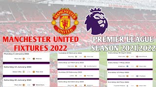 MANCHESTER UNITED ALL FIXTURES 2022 In the PREMIER LEAGUE SEASON 2021/2022