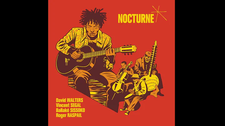 David Walters, Vincent Sgal, Ballak Sissoko, Roger Raspail  Nocturne (2021)