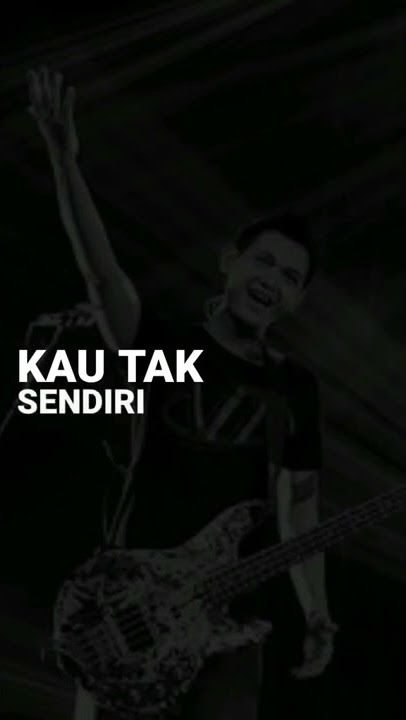 Story WA Kau Tak Sendiri//Bonda Prakoso