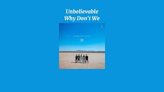 Download lagu Why Don't We - Unbelievable (Sped Up Version)