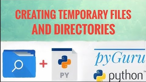 pyFiles 9 | Creating temporary files and folders | #pyGuru