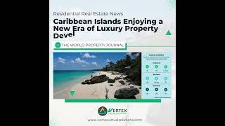 Caribbean Islands Enjoying a New Era of Luxury Property Developments