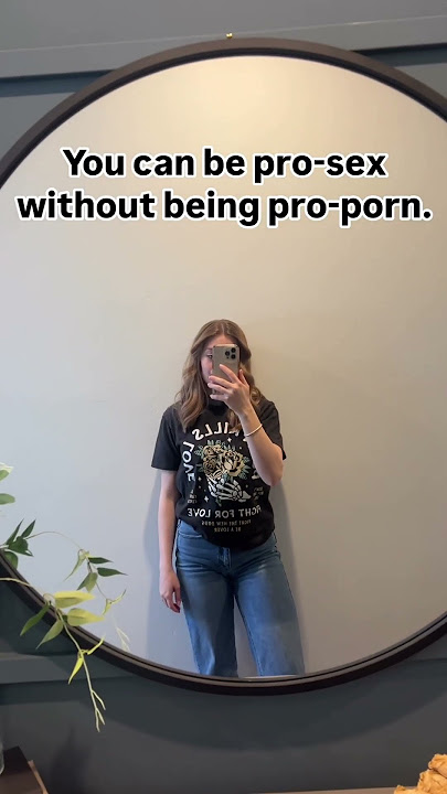 You CAN be pro-sex without being pro-porn