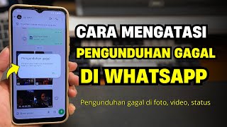 Cara Mengatasi Pengunduhan Gagal di WhatsApp Terbaru