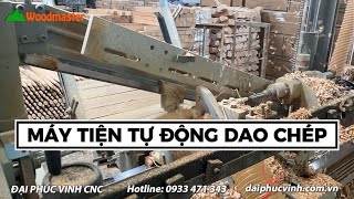 Máy Tiện Tự Động Dao Chép - WOODMASTER