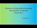 Programming Problem 3 : Reverse a string without moving the position of special characters