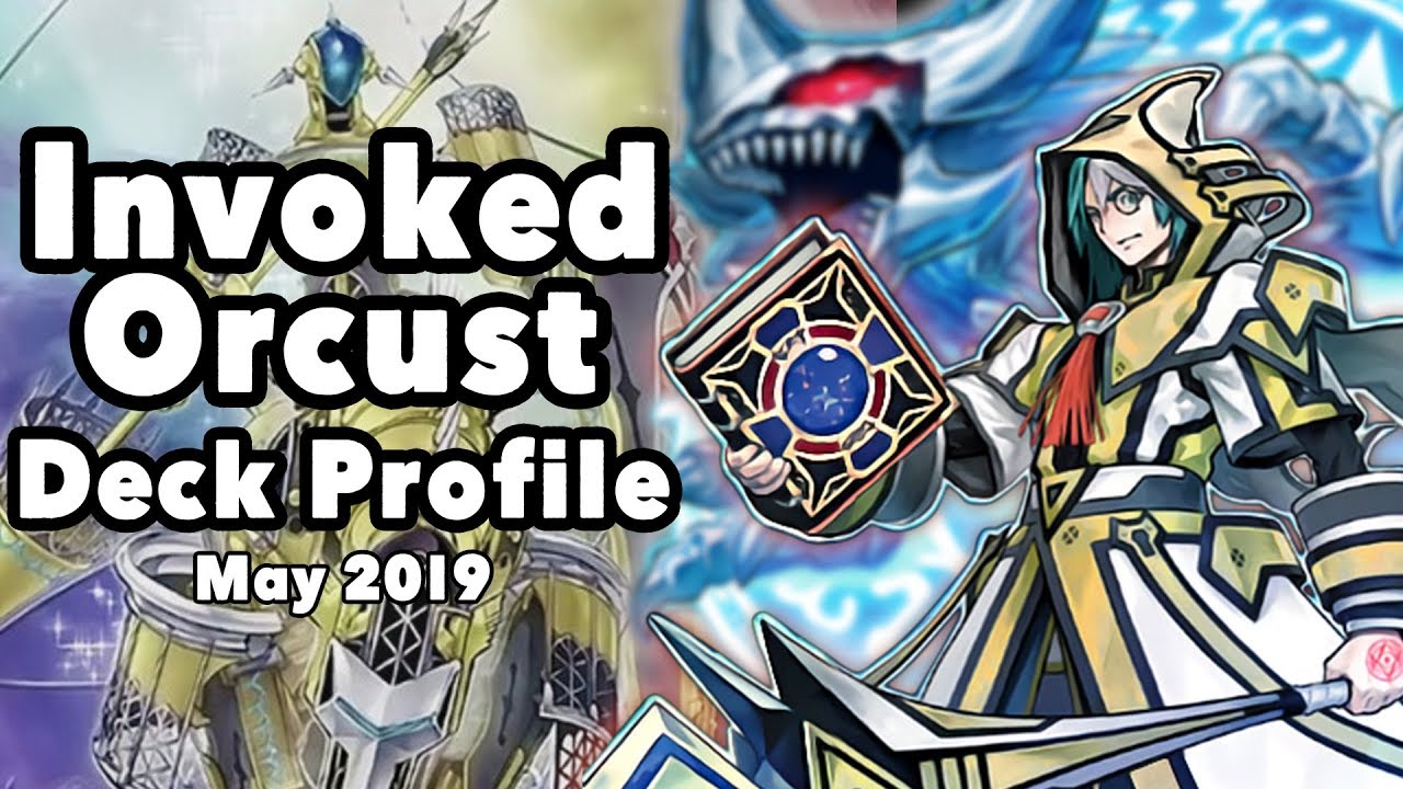 Yu-Gi-Oh! COMPETITIVE INVOKE ORCUST DECK PROFILE (MAY 2019)