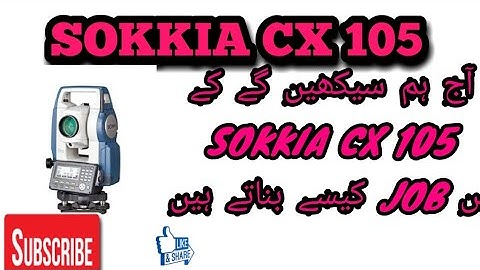 How To Create Job In CX105 Sokkia Total Station 2019 Urdu/Hindi