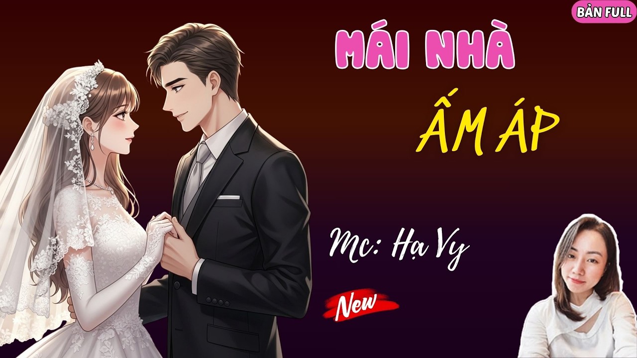 MÁI NHÀ ẤM ÁP | MC HẠ VY DIỄN ĐỌC.