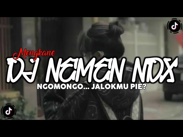 DJ NGOMONGO JALUKMU PIYE || NEMEN NDX - Adi Fajar class=