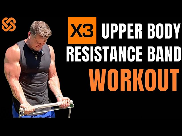 X3 Bar Upper Body Resistance Band Workout 