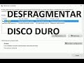 Como desfragmentar el Disco Duro y para que sirve Desfragmentar el disco duro