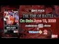 The ONE PIECE CARD GAME BOOSTER: -THE TIME OF BATTLE- [OP16] Trailer