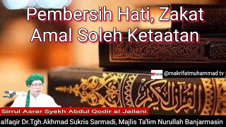 3299 PEMBERSIH HATI, ZAKAR AMAL SOLEH KETAATAN/SIRRUL ASRAR/Dr.Tgh.Akhmad Sukris Sarmadi
