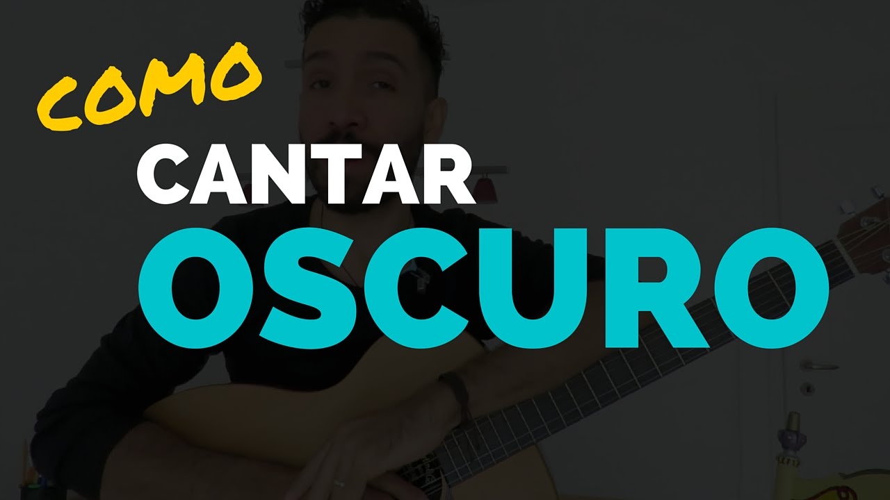 Como Cantar Oscuro Sin Lastimarse Youtube