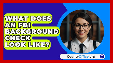 What Does An FBI Background Check Look Like? - CountyOffice.org