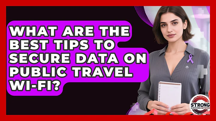 What Are The Best Tips To Secure Data On Public Travel Wi-Fi? - Strong Survivors Network