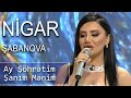 Nigar Şabanova - Ay Şöhrətim Şanım Mənim (7 Canlı)