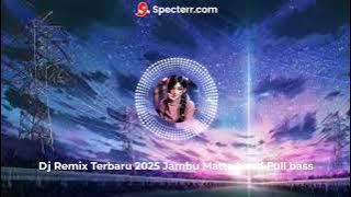 Dj Remix Terbaru 2025 Jambu Matta band Full bass