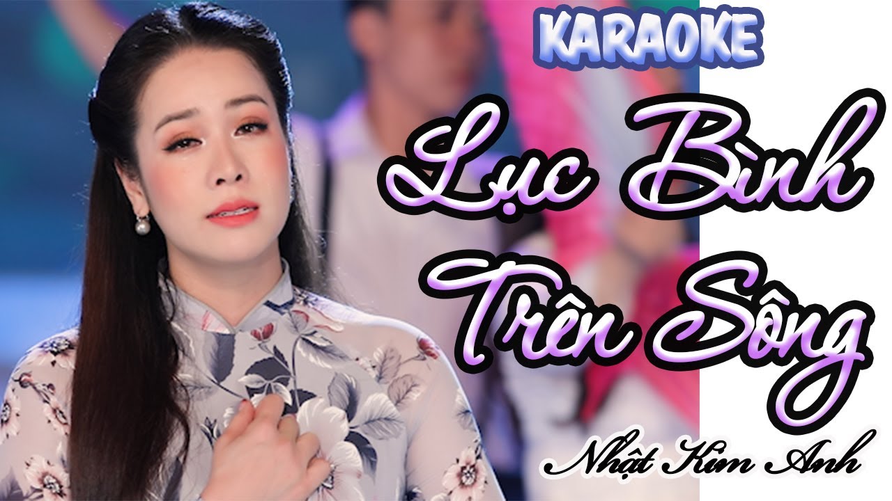 KARAOKE LỤC BÌNH TRÊN SÔNG - NHẬT KIM ANH - OST TIẾNG SÉT TRONG MƯA