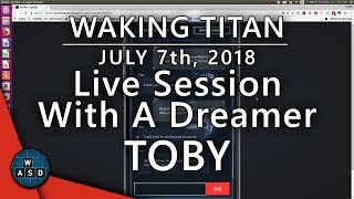 Waking Titan: Live Session with a Dreamer 2/5 - Toby | GAMES