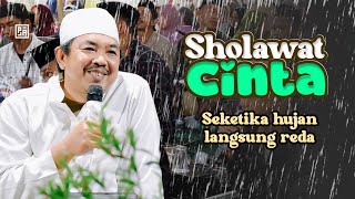 SHOLAWAT CINTA - AL MAHABBAH - CIPT KHR KHOLIL AS'AD - SHOLAWAT PENYARANG HUJAN