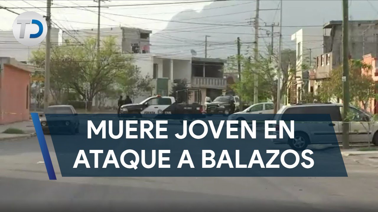 Joven es asesinado a balazos dentro de su vivienda en Monterrey - YouTube