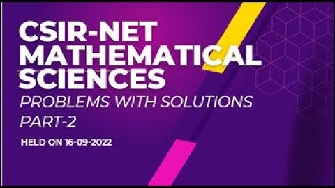 CSIR-NET Mathematical Sciences (16.09.2022) problems with solutions (Memory based) Part-2