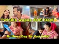 Mummy ki bahu ne unko kya diya  twinkle delhi chali gayi wapas  mothers day  ankit azad vlogs
