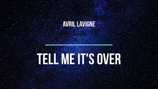 Avril Lavigne - Tell Me It's Over (Lyrics)