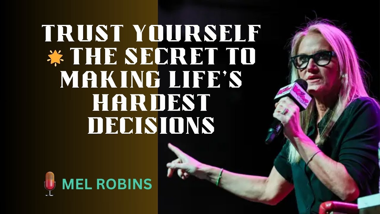 Trust Yourself 🌟 The Secret to Making Life’s Hardest Decisions | Mel Robbins Inspired.