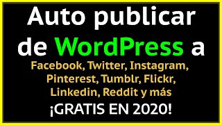 Auto Publicar de WordPress a Facebook, Twitter, Instagram, Pinterest, Tumblr, Flickr, Linkedin 2020