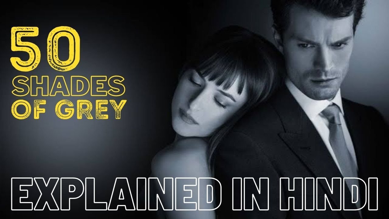 Fifty Shades Of Grey Film Explain In Hindi - Fifty Shades of Grey Movie Explanation