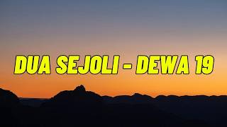 Dewa 19  Dua Sedjoli  Lirik Lagu