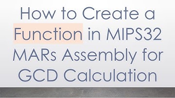 How to Create a Function in MIPS32 MARs Assembly for GCD Calculation