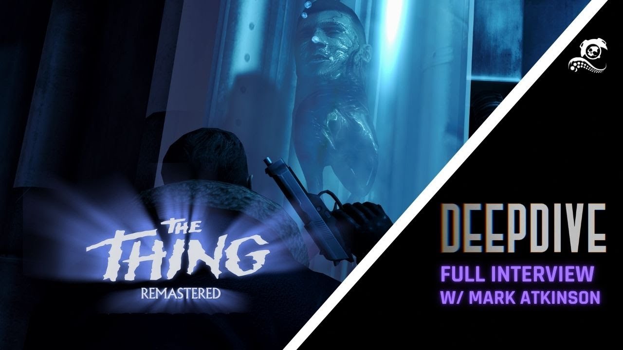 The Thing: Remastered | Deep Dive Interview with Mark Atkinson