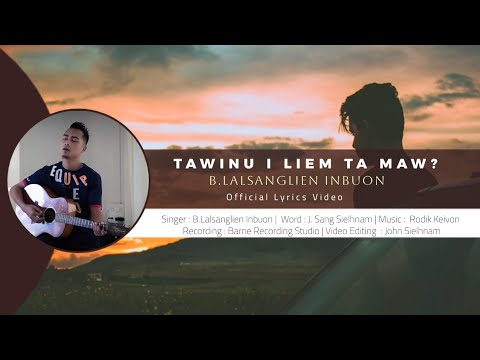 TAWINU I LIEM TA MAW  B LALSANGLIEN INBUON  LOVESONG