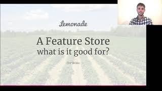 Orr Shilon: A Feature Store   what is it good for