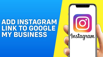 How to Add Instagram Link to Google My Business