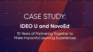 IDEO U + NovoEd: 10 Years of Building Human-Centered, AI-Powered Learning Experiences