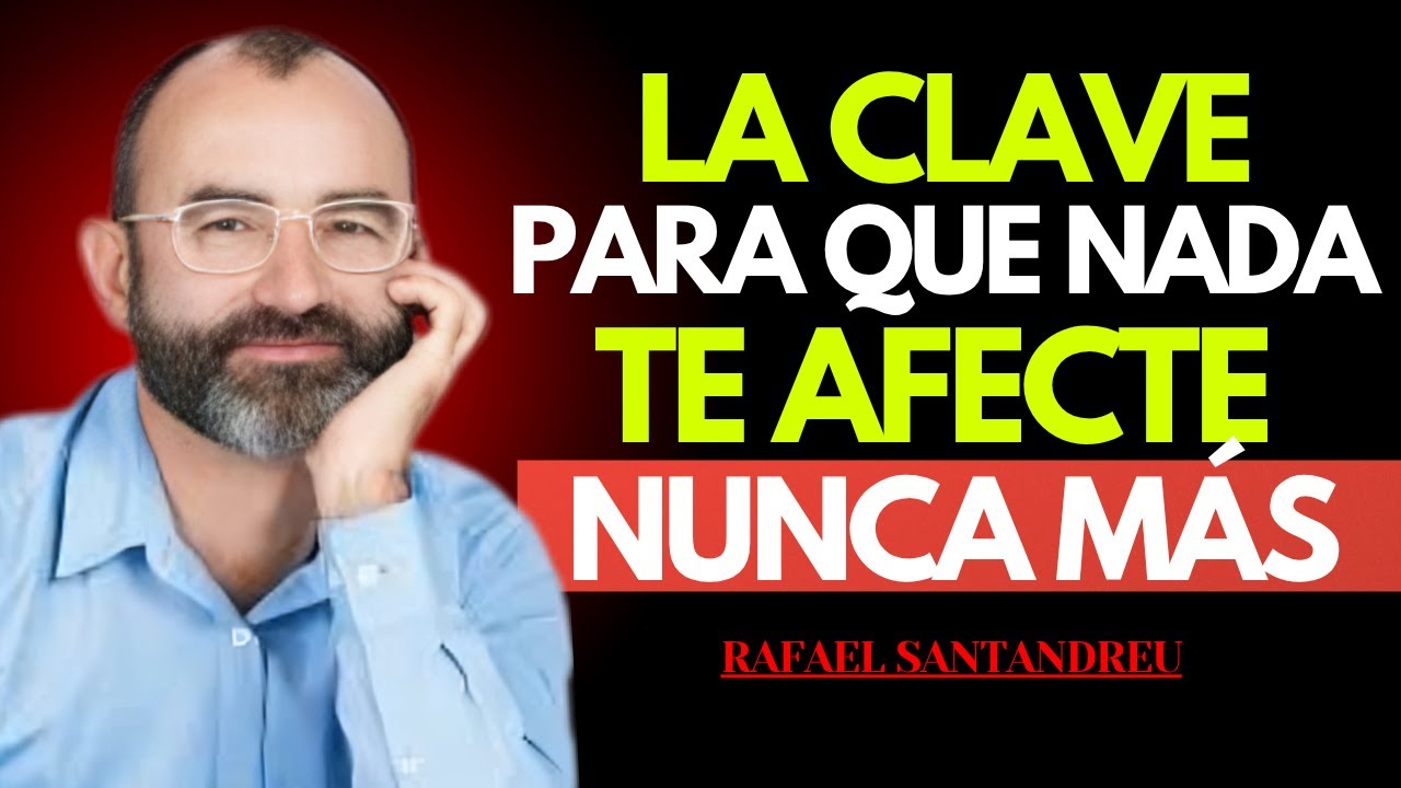 Cómo vivir en PAZ y sin ENOJOS | El secreto del control emocional total | Rafael Santandreu