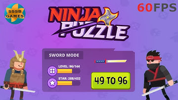 Ninja Puzzle Cut It: SWORD MODE Level 49 To 96 / 3 Stars , iOS/Android Walkthrough
