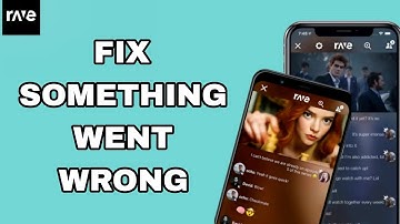 How To Fix And Solve Something Went Wrong On Rave - Watch Party App | Final Solution