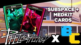 SUBSPACE + MEDKIT CARDS // PHIGHTING X BLOX CARDS