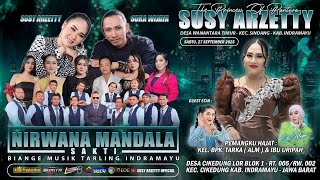 LIVE NIRWANA MANDALA SAKTI SUSY ARZETTY | SABTU, 27 SEPTEMBER 2025 | CIKEDUNG LOR - INDRAMAYU