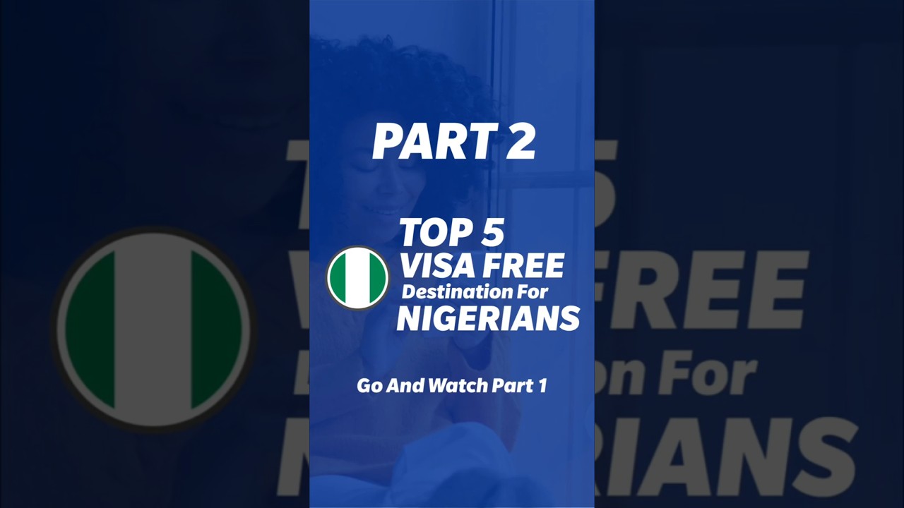 Top 5 Visa-Free Countries Nigerians Can Travel to in 2025! 🌍✈️ - part 2