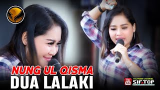 DUA LALAKI - NUNG UL QISMA | RAMADISTA ANTI GALAU REMBET BANJARHARJO 5 MARET 2022