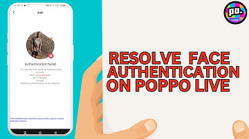 How to Resolve Face Authentication Problem On Poppo Live
